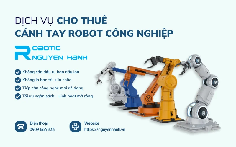 Dịch vụ cho thuê cánh tay Robot công nghiệp tại Robotic Nguyên Hạnh