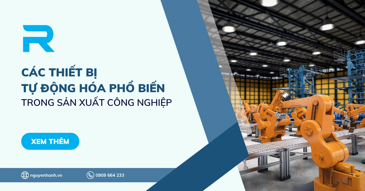 Các thiết bị tự động hóa phổ biến trong sản xuất công nghiệp