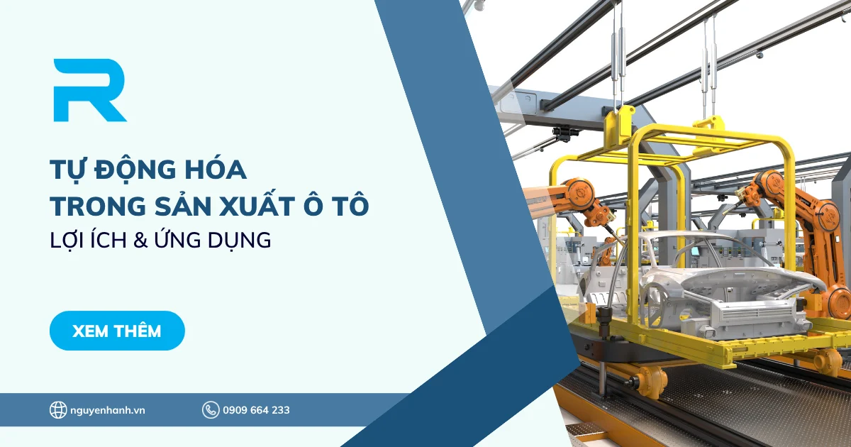 Tự động hóa trong sản xuất ô tô - Lợi ích & Ứng dụng
