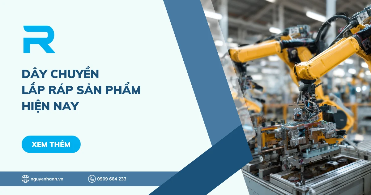 Tìm hiểu về dây chuyền lắp ráp sản phẩm hiện nay