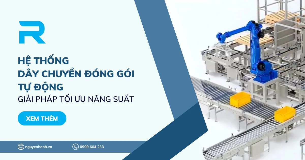 Hệ thống dây chuyền đóng gói tự động - Giải pháp tối ưu năng suất