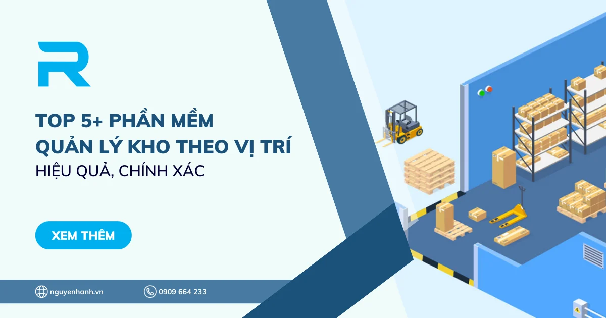 Top 5+ phần mềm quản lý kho theo vị trí hiệu quả, chính xác