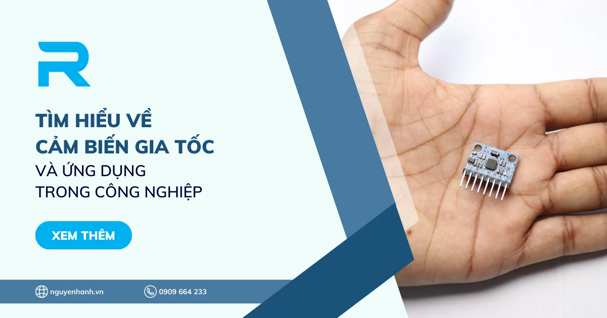 Tìm hiểu về cảm biến gia tốc và ứng dụng trong công nghiệp