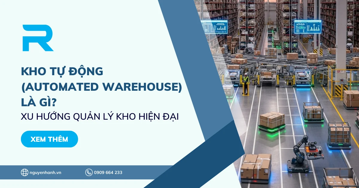 Kho tự động (Automated Warehouse) là gì? Xu hướng quản lý kho hiện đại