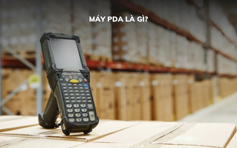 Máy PDA là gì?
