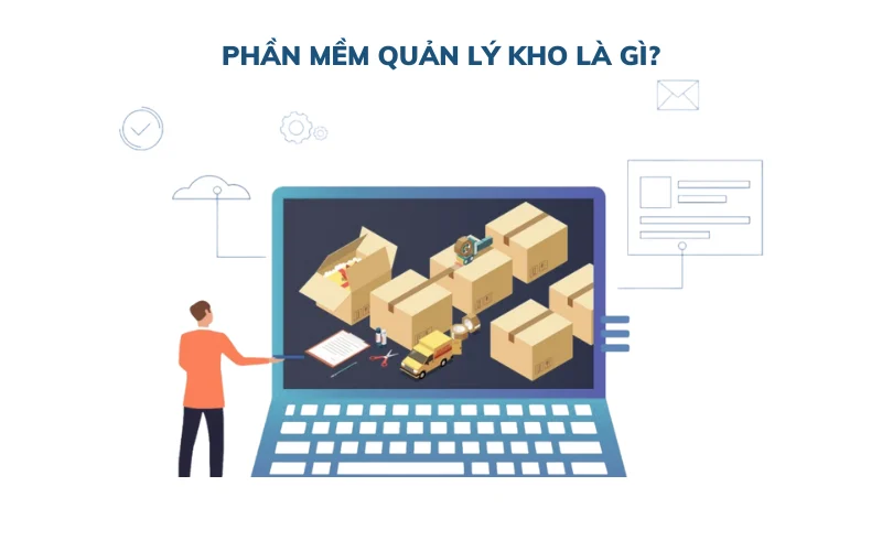 Phần mềm quản lý kho là gì?
