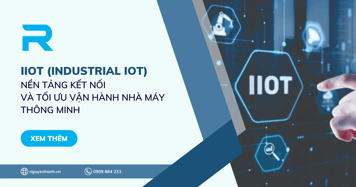 IIoT (Industrial IoT) - Nền tảng kết nối và tối ưu vận hành nhà máy thông minh