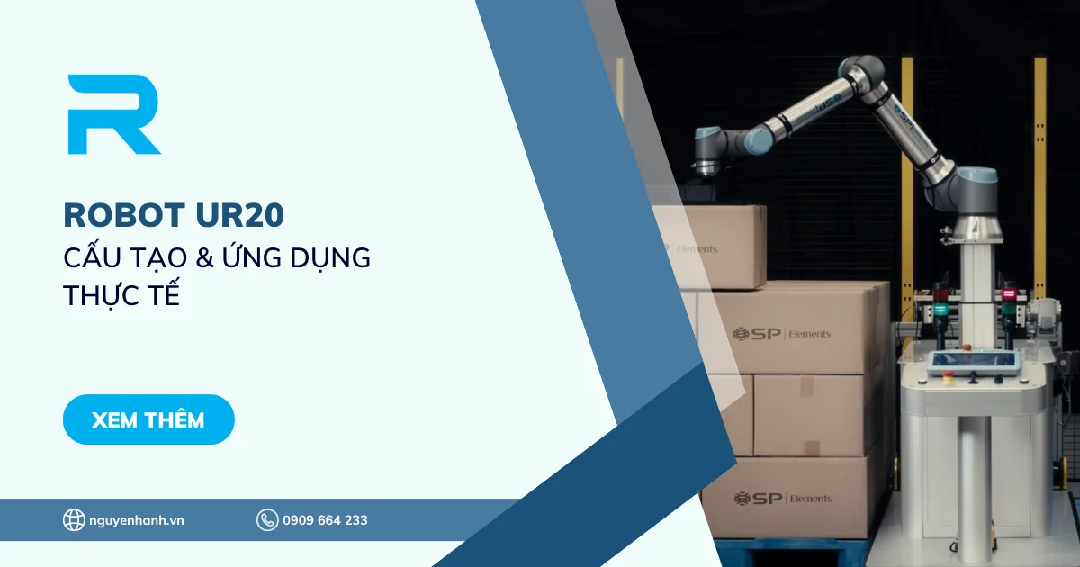Tìm hiểu về Robot UR20 - Cấu tạo & Ứng dụng thực tế