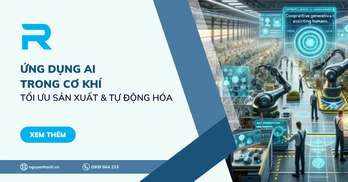Ứng dụng AI trong cơ khí: Tối ưu sản xuất & tự động hóa
