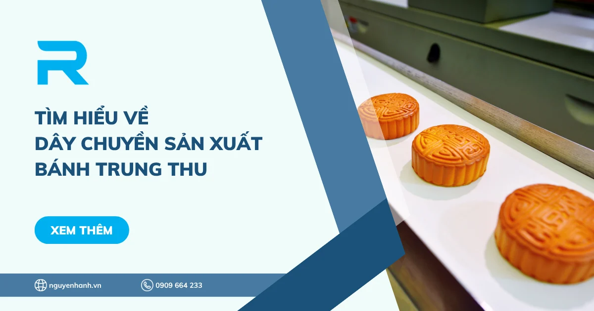 Tìm hiểu về dây chuyền sản xuất bánh trung thu