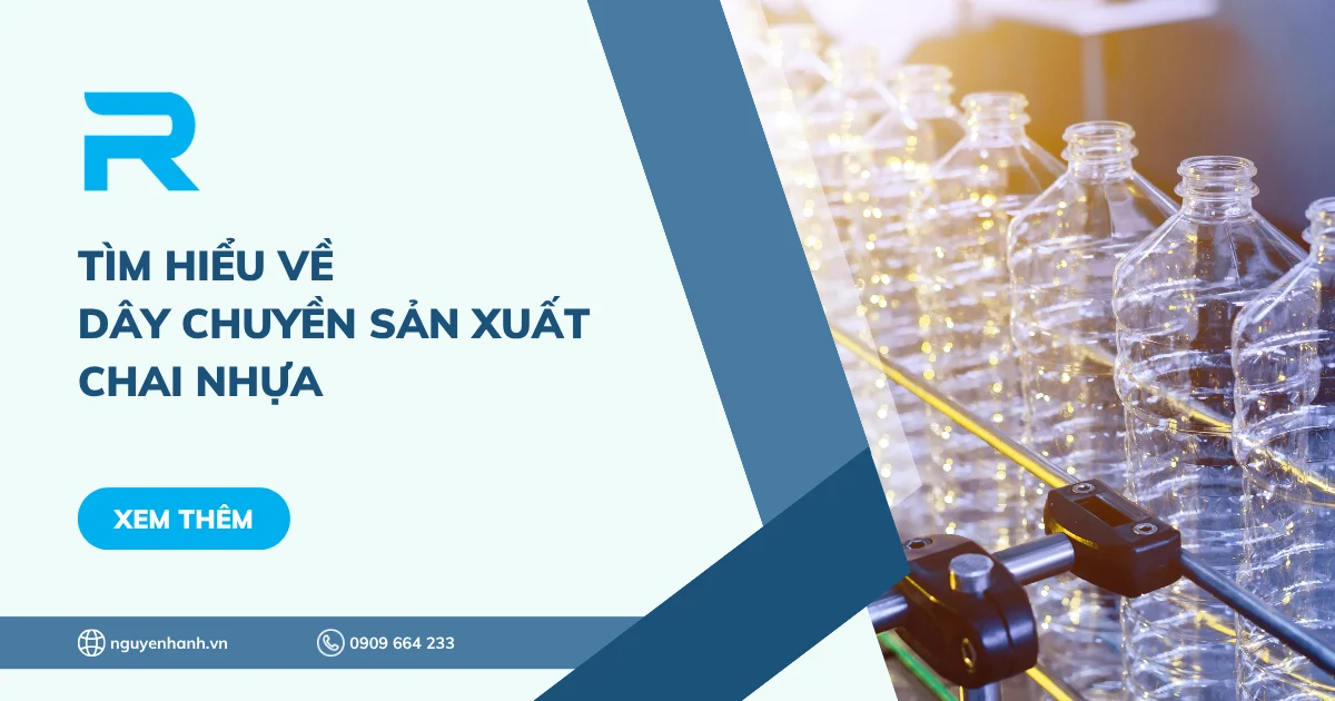 Tìm hiểu về dây chuyền sản xuất chai nhựa