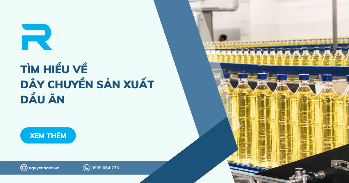 Tìm hiểu về dây chuyền sản xuất dầu ăn