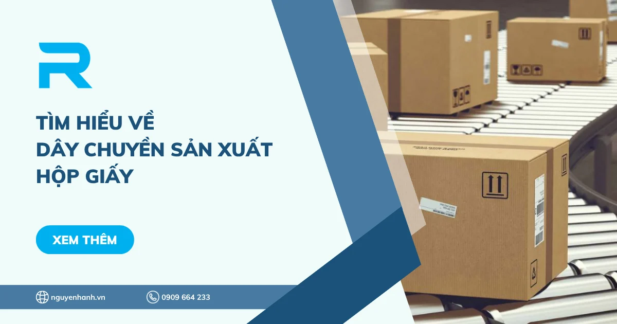 Tìm hiểu về dây chuyền sản xuất hộp giấy