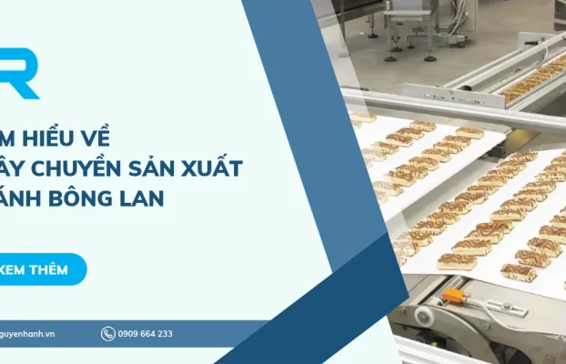 Tìm hiểu về dây chuyền sản xuất bánh bông lan