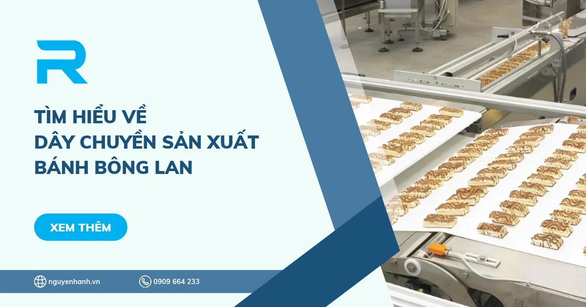 Tìm hiểu về dây chuyền sản xuất bánh bông lan