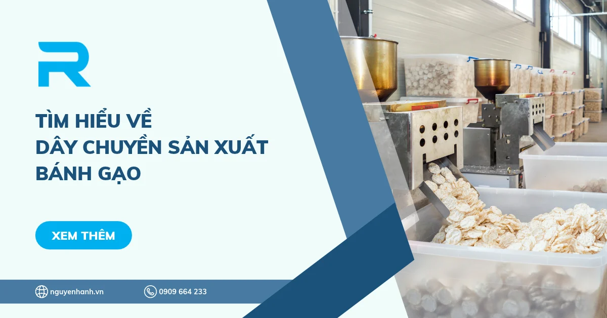 Tìm hiểu về dây chuyền sản xuất bánh gạo