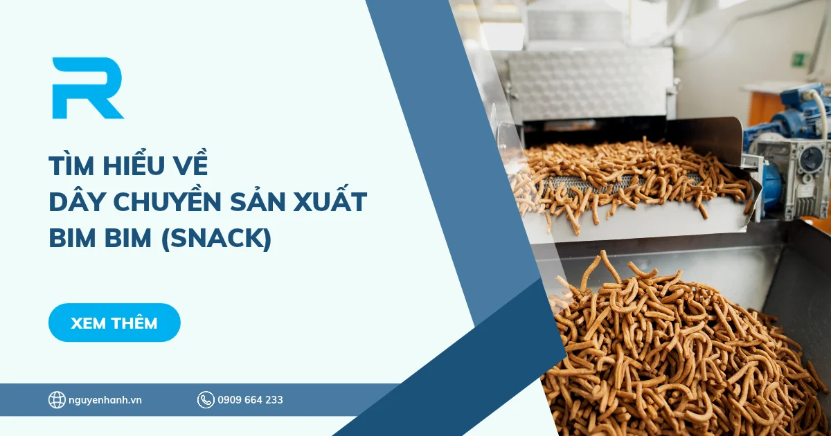 Tìm hiểu về dây chuyền sản xuất bim bim (Snack)