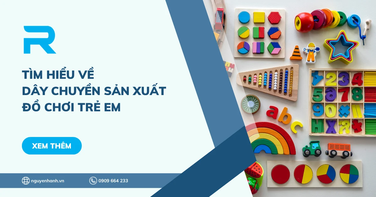 Tìm hiểu về dây chuyền sản xuất đồ chơi trẻ em