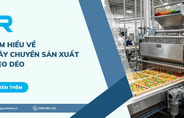 Tìm hiểu về dây chuyền sản xuất kẹo dẻo